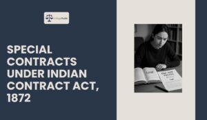 Read more about the article Special Contracts under Indian Contract Act, 1872