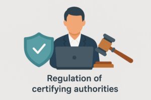 Read more about the article Regulation of Certifying Authorities