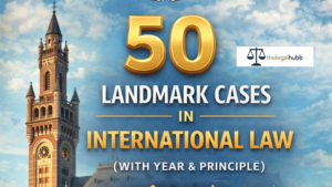 Read more about the article 50 Landmark Cases in International Law (With Year & Principle)
