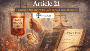 Read more about the article Article 21 and the Right to Safe Blood: Expanding the Meaning of the Right to Life