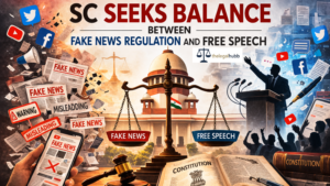 Read more about the article SC Seeks Balance: Fake News Regulation, Free Speech and the Indian Constitution