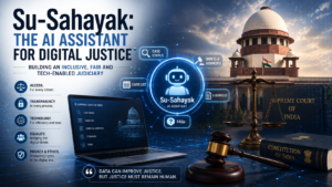 Read more about the article Su-Sahayak and the Soul of Justice: Can Artificial Intelligence Make Indian Courts Truly Accessible?